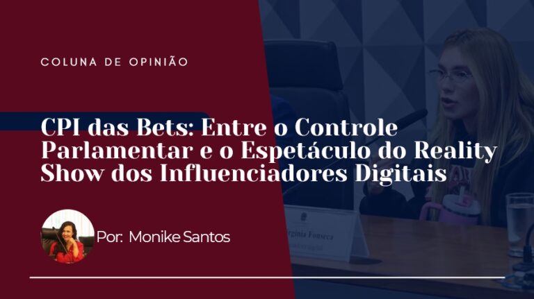 CPI das Bets Entre o Controle Parlamentar e o Espetaculo do Reality Show dos Influenciadores Digitais